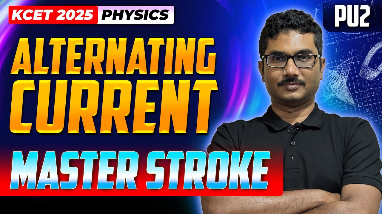 Alternating Current - KCET Physics | KCET Master Stroke - One Shot Series #kcet