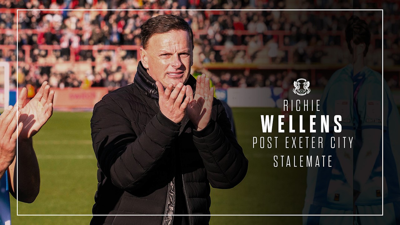 Gaffer Richie Wellens on goalless draw at Exeter City