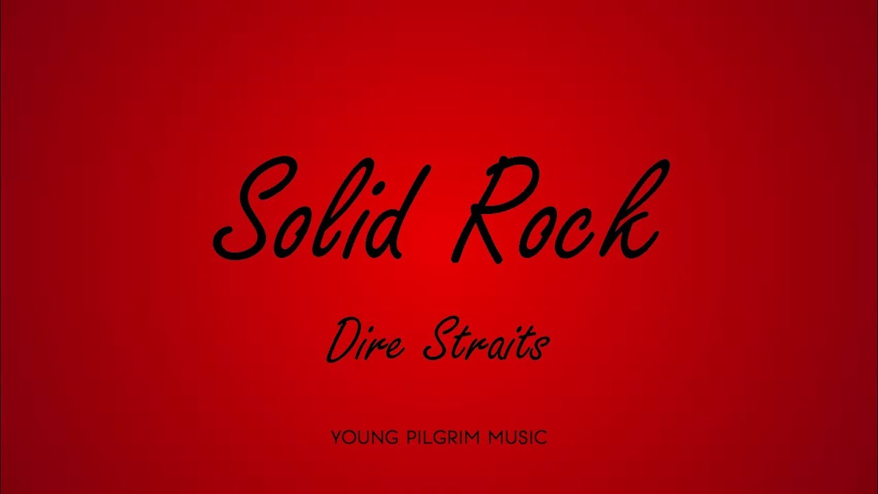 Dire Straits - Solid Rock (Lyrics) - Making Movies (1980)