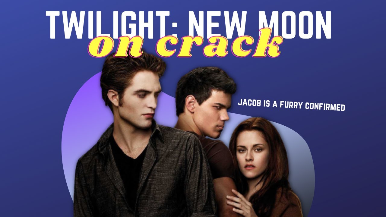new moon but it's on crack *jacob is the OG furry*