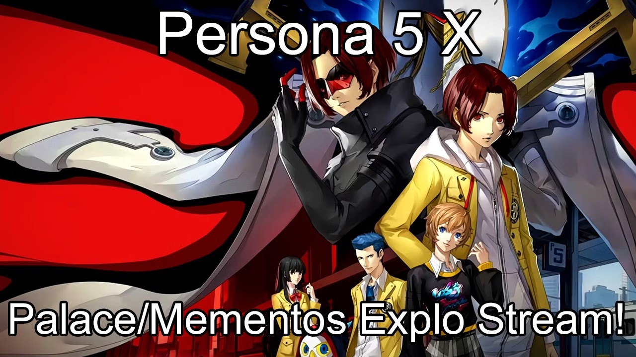 Persona 5 Phantom X Palace/Mementos Exploration Livestream!
