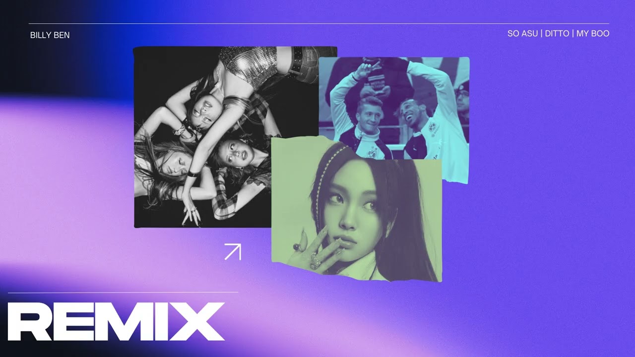 So Asu x Ditto x My Boo (Naykilla | NewJeans | Ghost Town DJs Remix by Billy Ben)