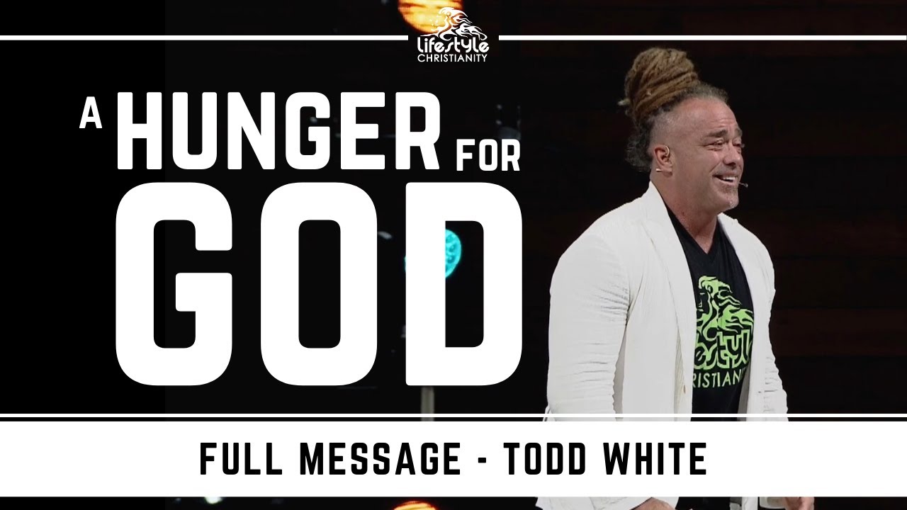 Todd White - A Hunger For God