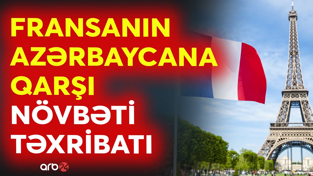 Azərbaycana qarşı növbəti Fransa təxribatı - Şərhçilər ölkəmizi tanıtmadı