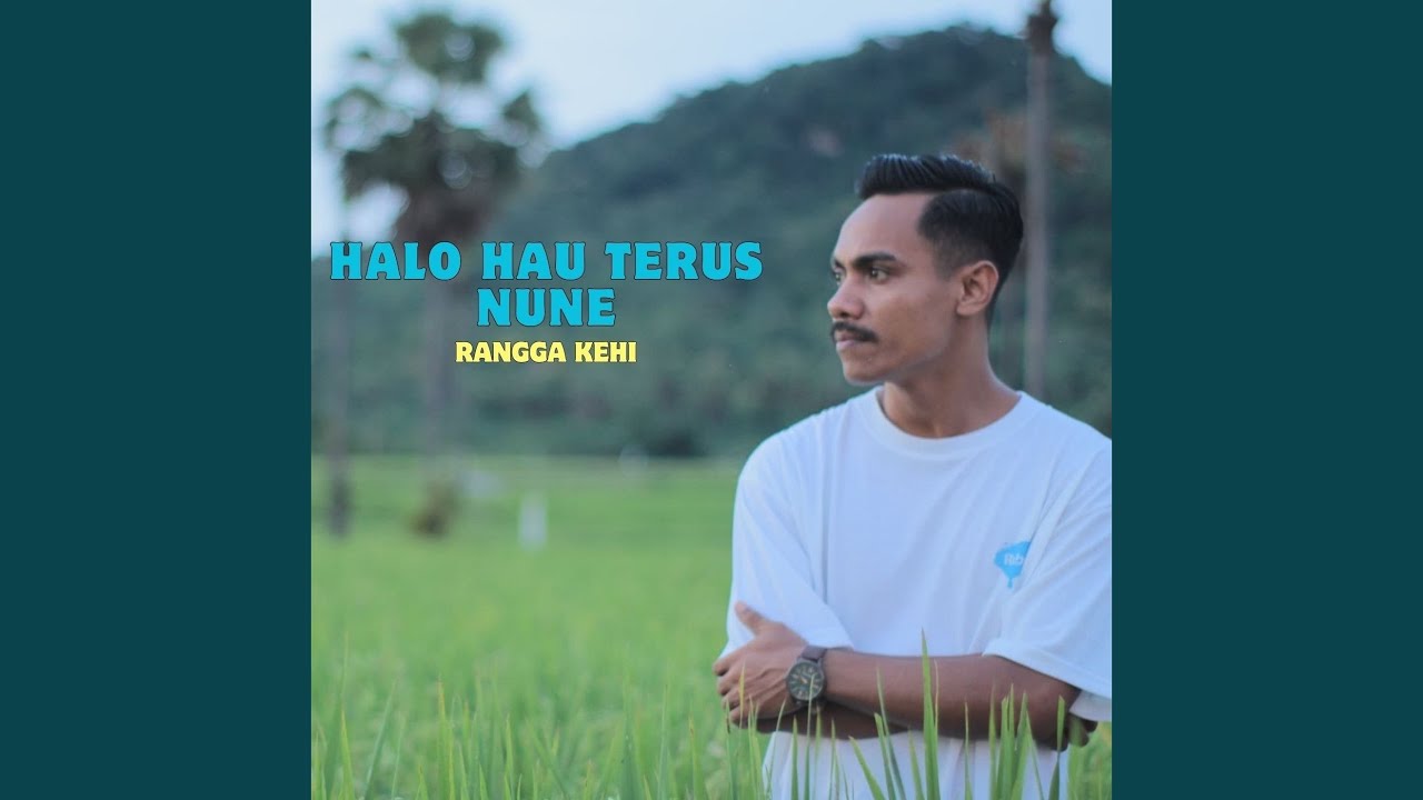 Halo Hau Terus Nune