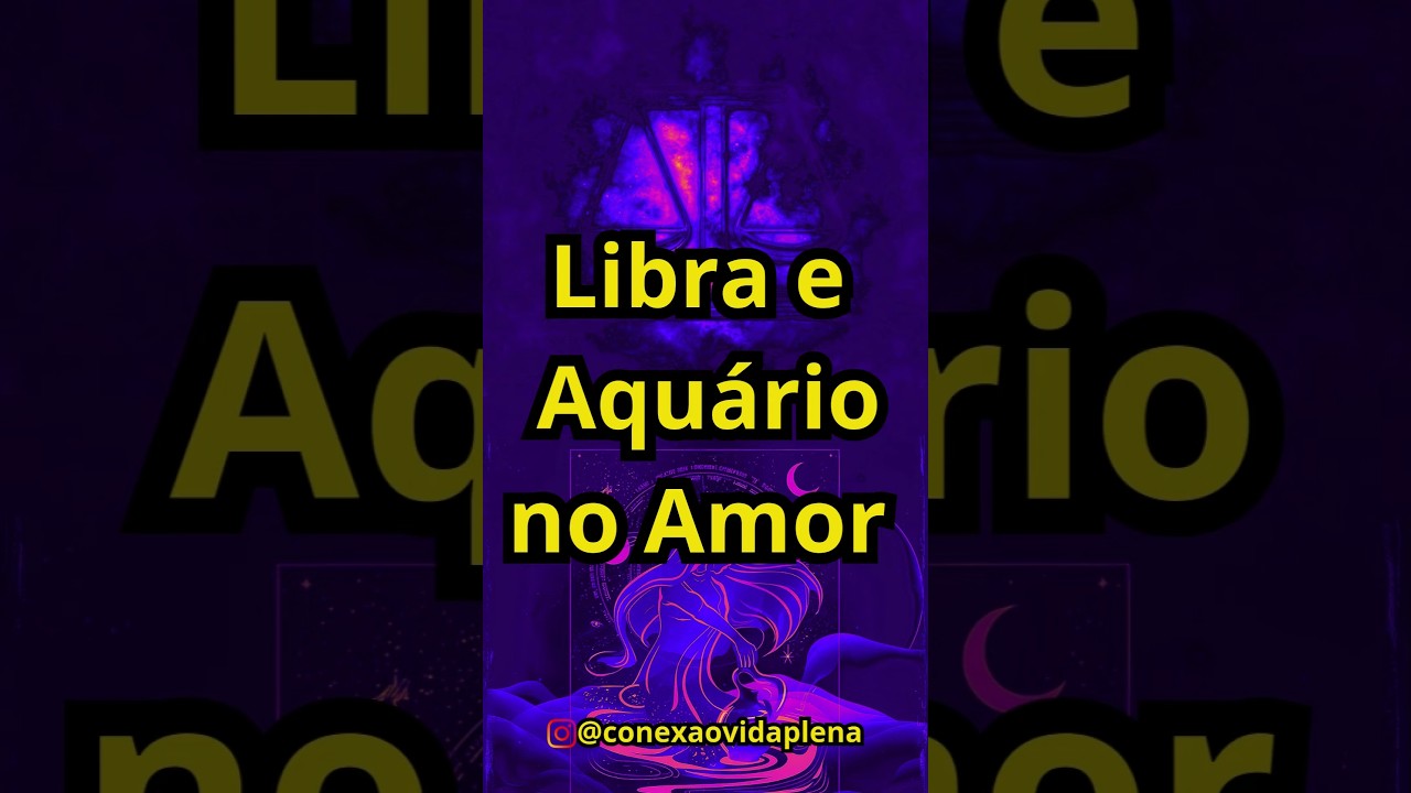 LIBRA E AQU&Aacute;RIO NO AMOR #signo #signos