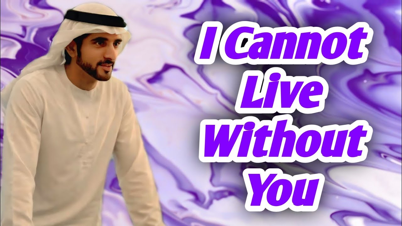 I Cannot Live Without You | Fazza Poems | Emotional & Tribute Poetry Inspired by Sheikh Hamdan Fazza