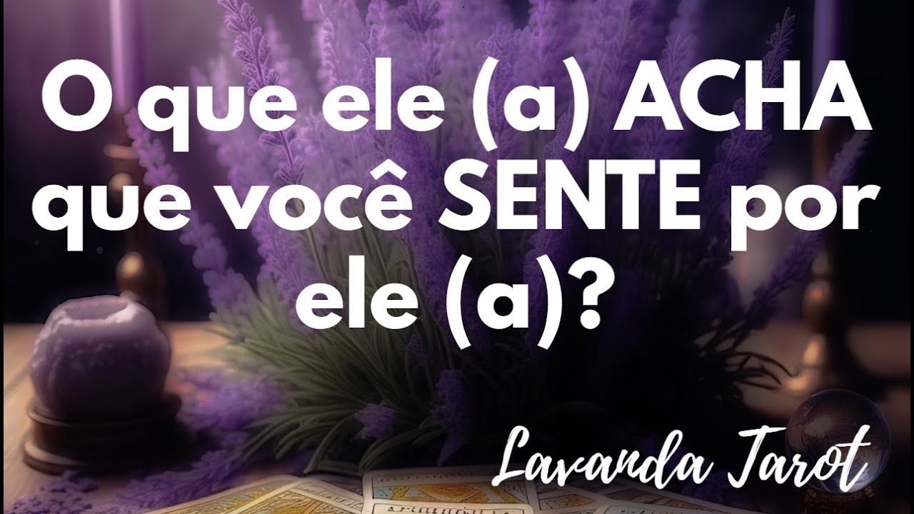 #tarot 💜🪻O que ele (a) ACHA que você SENTE por ele (a)?💜🪻