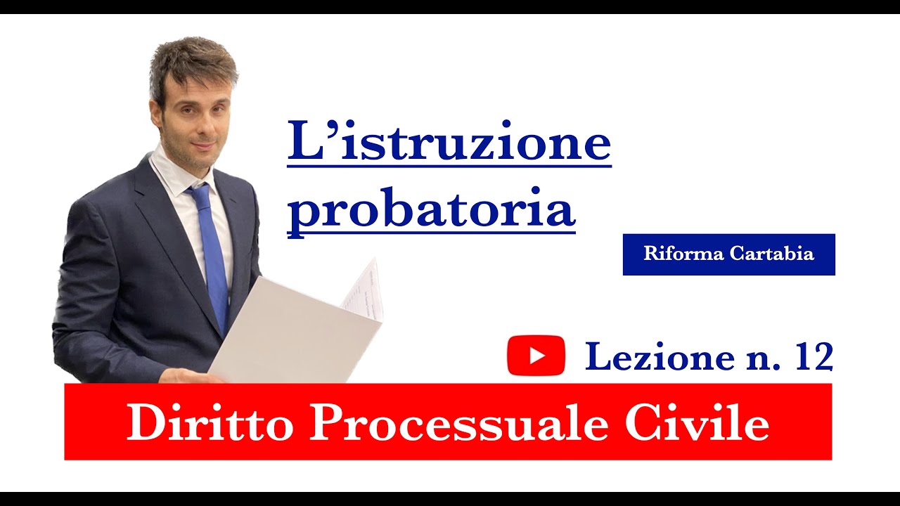 Procedura civile, lezione n.12: L’istruzione probatoria