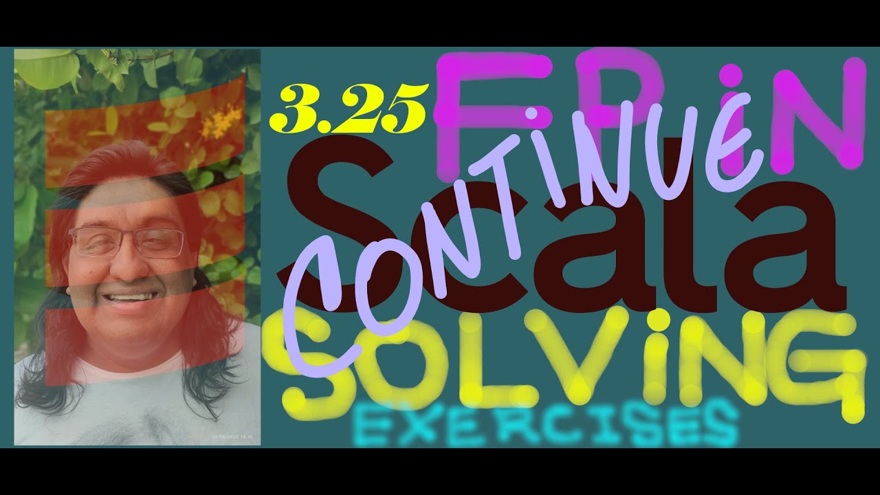 Solving Functional Programming In Scala (Second Edition) - Exercise 3.25 - Continued