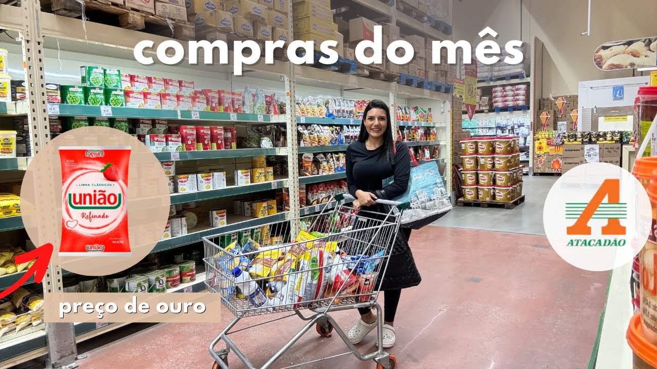 Compras do Mês 🛒 Junho para 4 pessoas no Atacadão | Gastei menos de 900 reais 😱