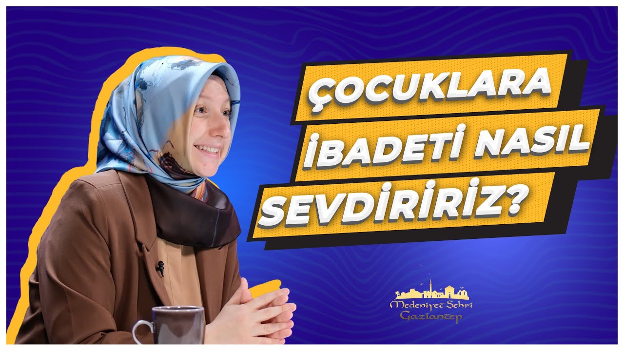 Çocuklara İbadeti Nasıl Sevdiririz? | Canım Ailem | Merve Gülcemal | 11.Bölüm