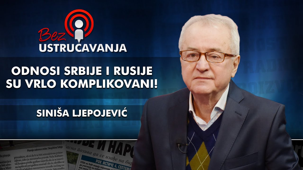 Sini&scaron;a Ljepojević - Odnosi Srbije i Rusije su vrlo komplikovani!