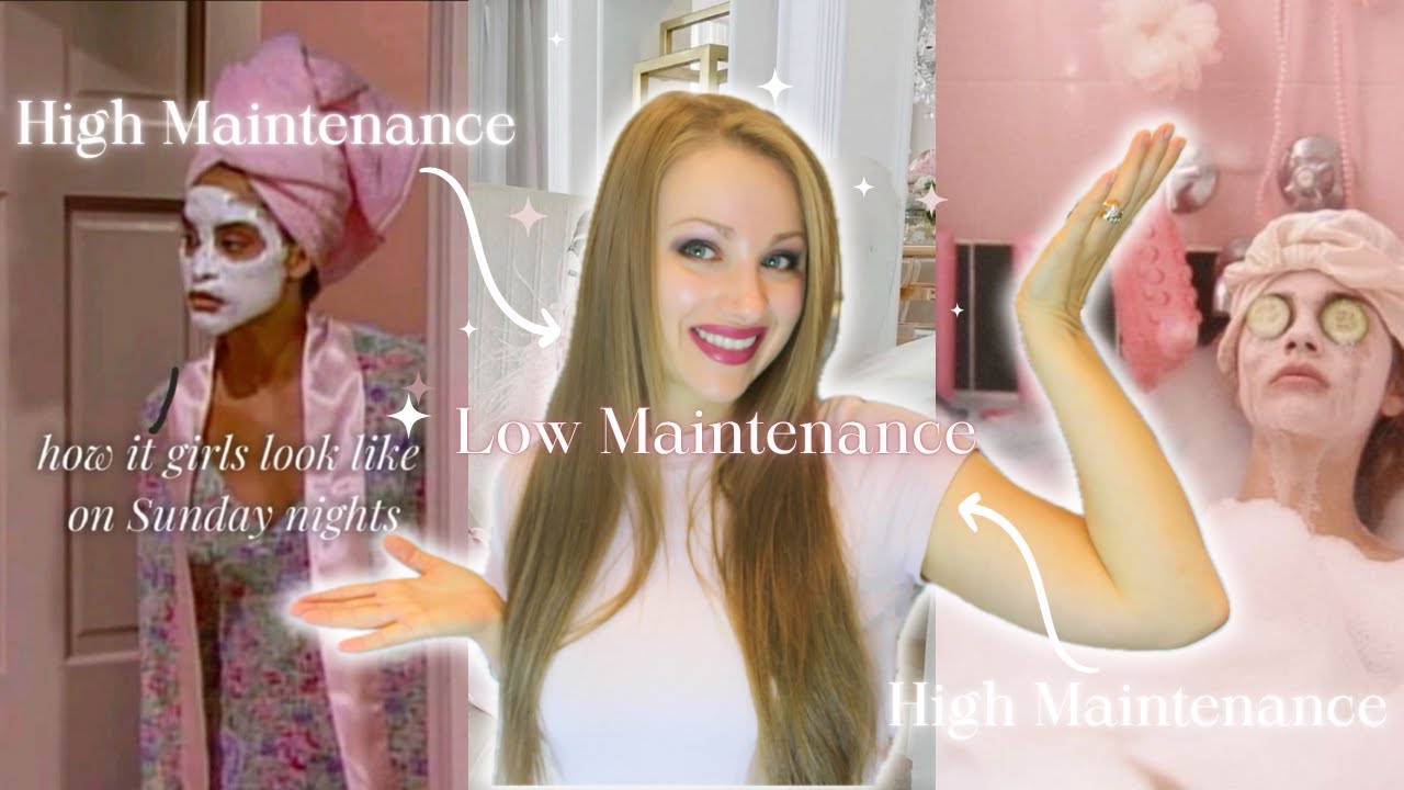 High Maintenance to be Low Maintenance💅🏻🎀