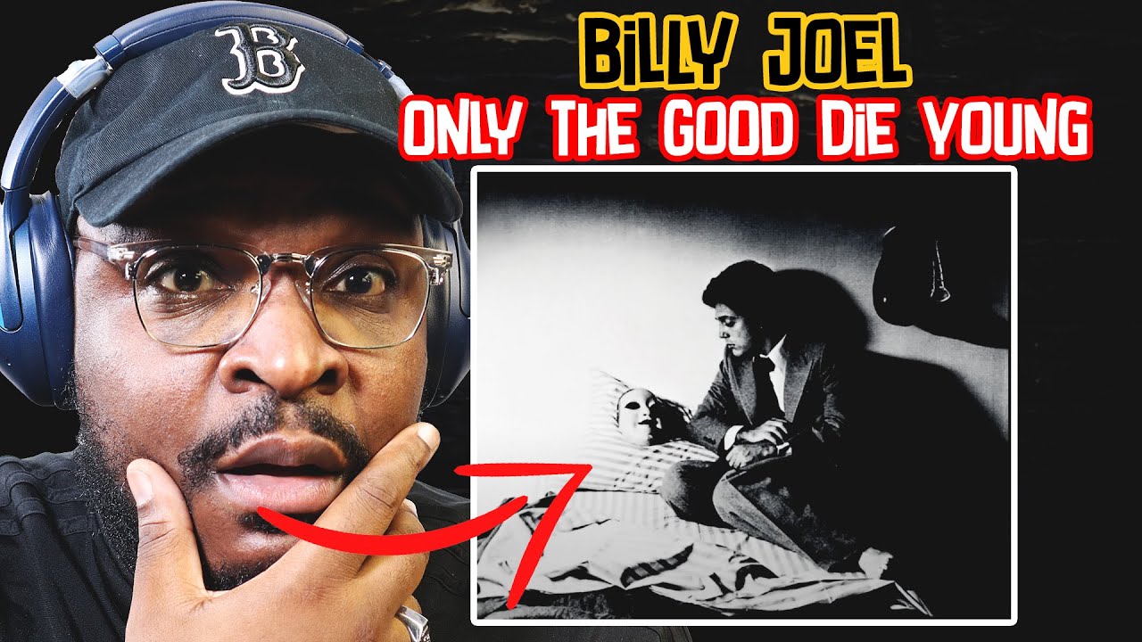 Got Me Thinking! | Billy Joel - Only the Good Die Young | REACTION/REVIEW
