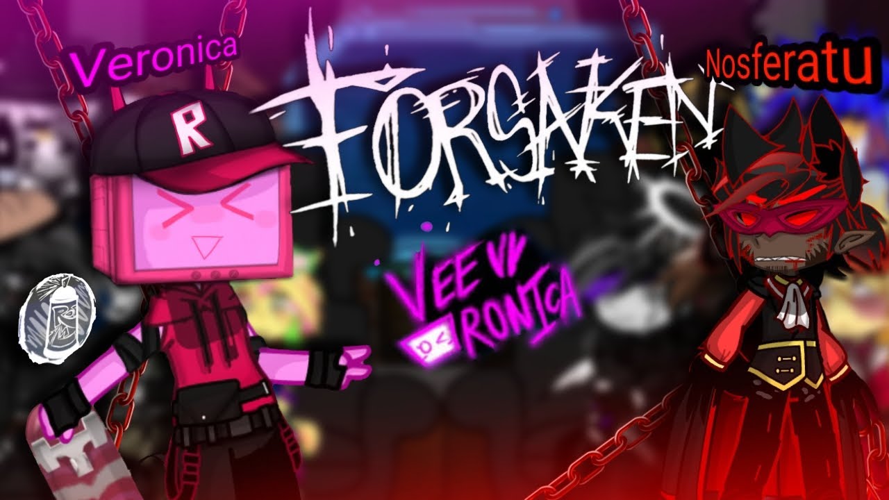 FORSAKEN react to a🌷VERONICA🌷+ NOSFERATN 1/1