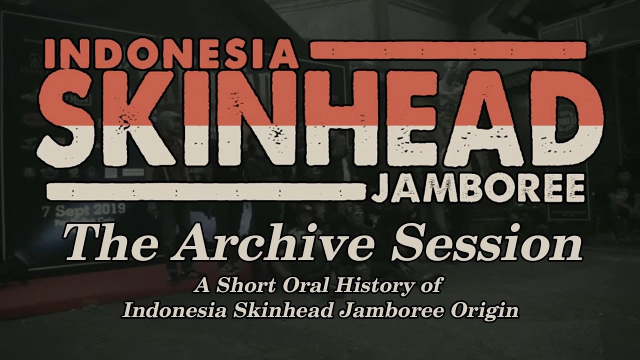 Indonesia Skinhead Jamboree The Archive Session History Origin.