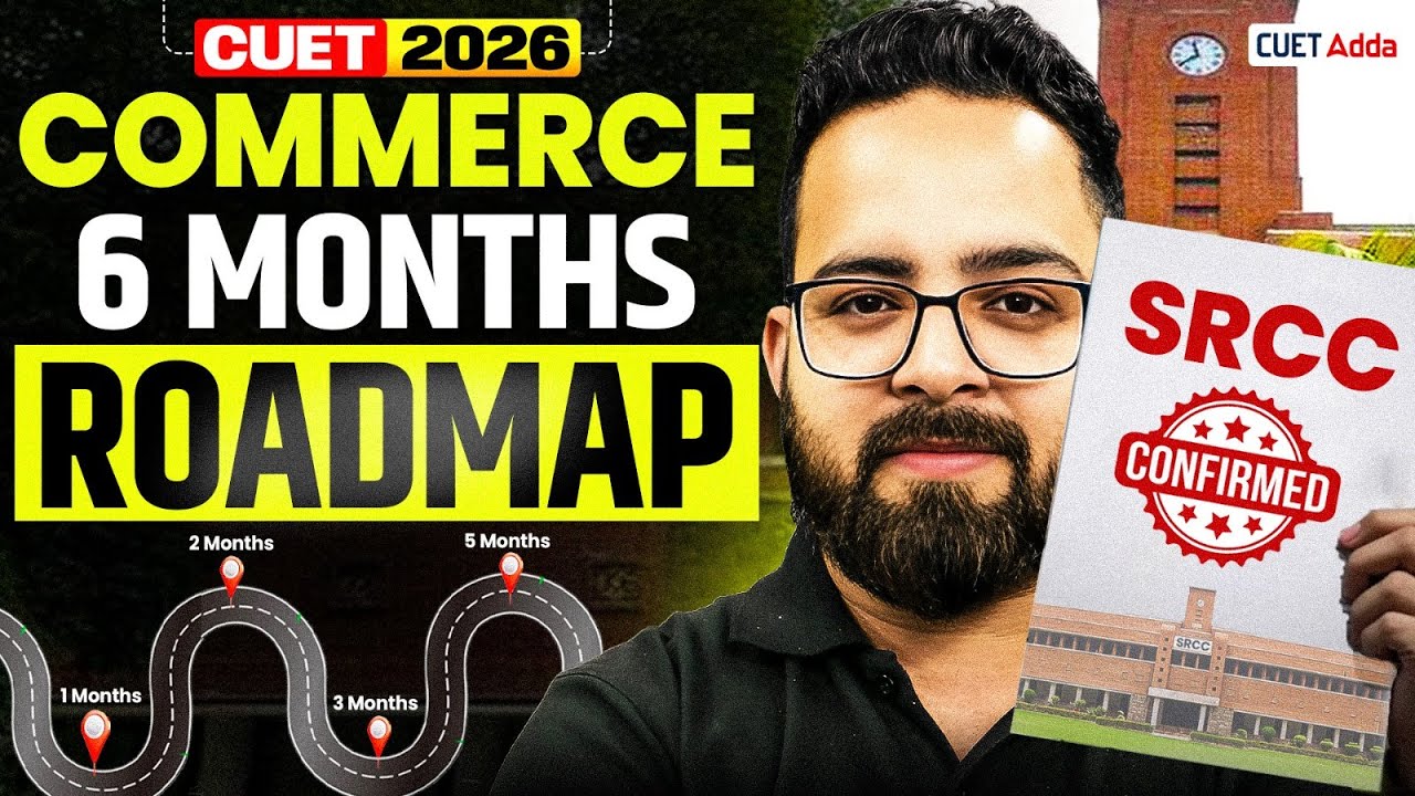 CUET 2026 | 6 Months Roadmap for Commerce Students | SRCC Confirmed 💪