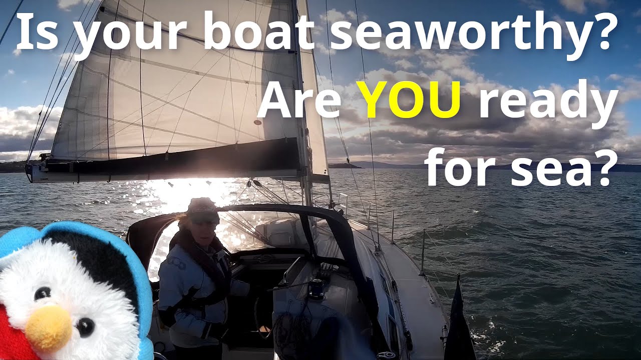 Sailing Northern Ireland - Seaworthiness - Getting ready for sea - Ep. 381