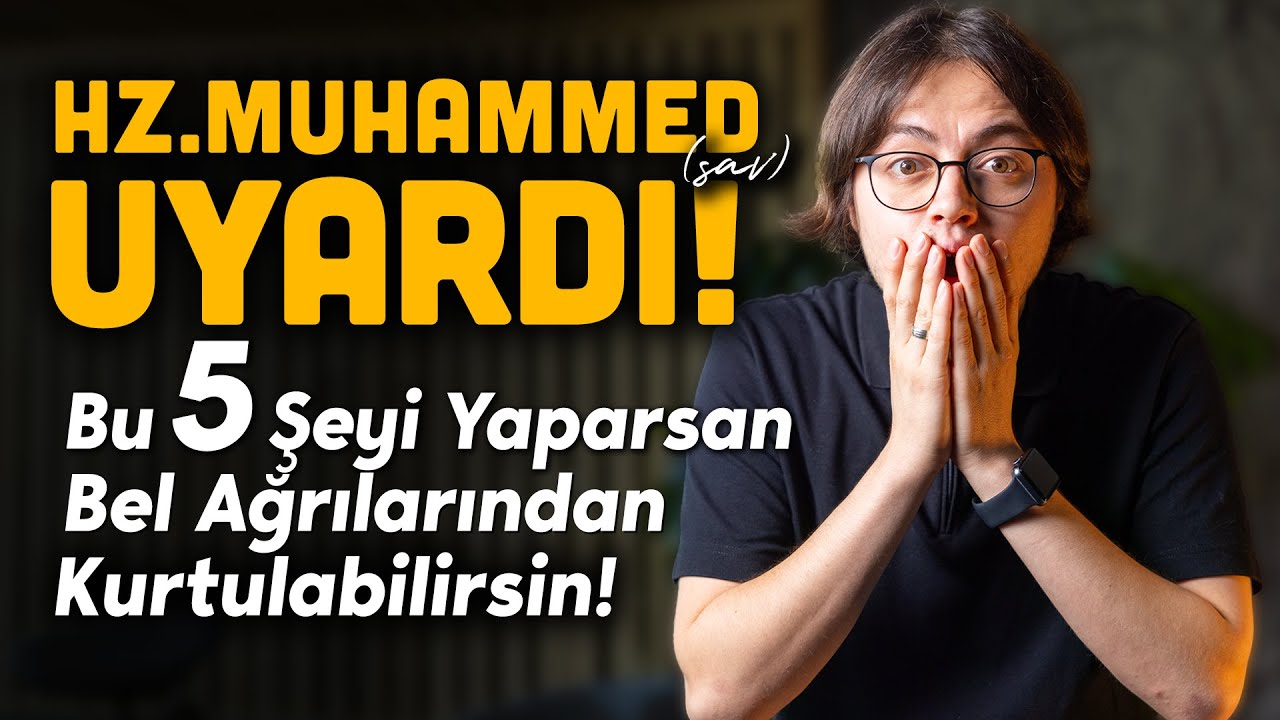 HZ. MUHAMMED (s.a.v) UYARDI! Bu 5 Şeyi Yaparak Bel,Boyun,Sırt ve Eklem Ağrılarından Kurtulabilirsin!
