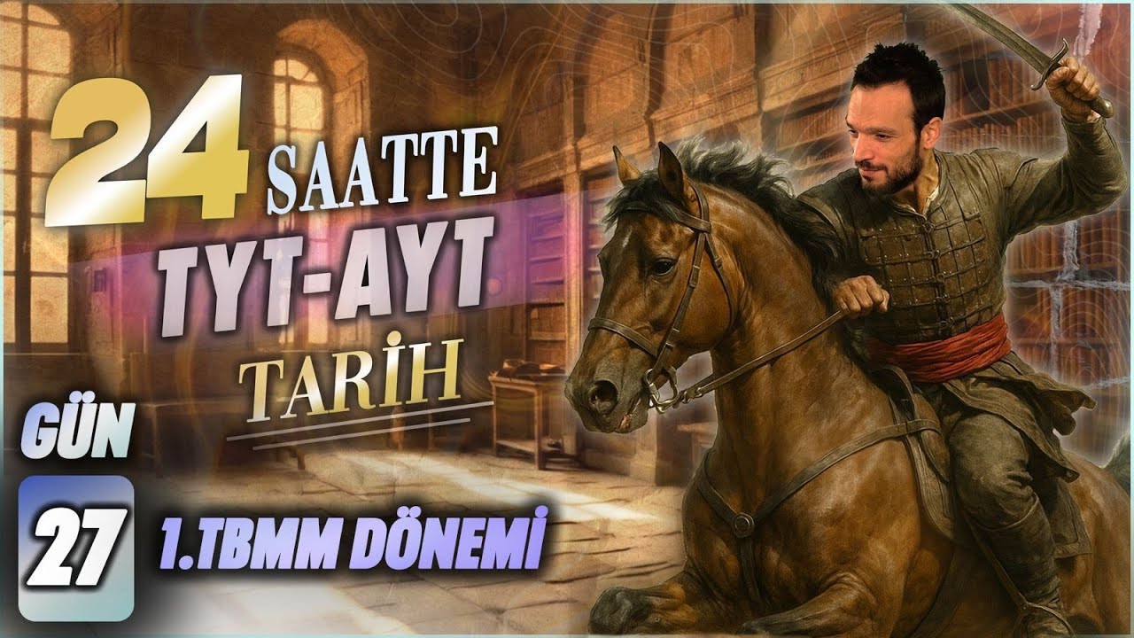 24 SAATTE TYT - AYT  TARİH  27. 1.TBMM DÖNEMİ -  2025 YKS #tyttarih #ayttarih