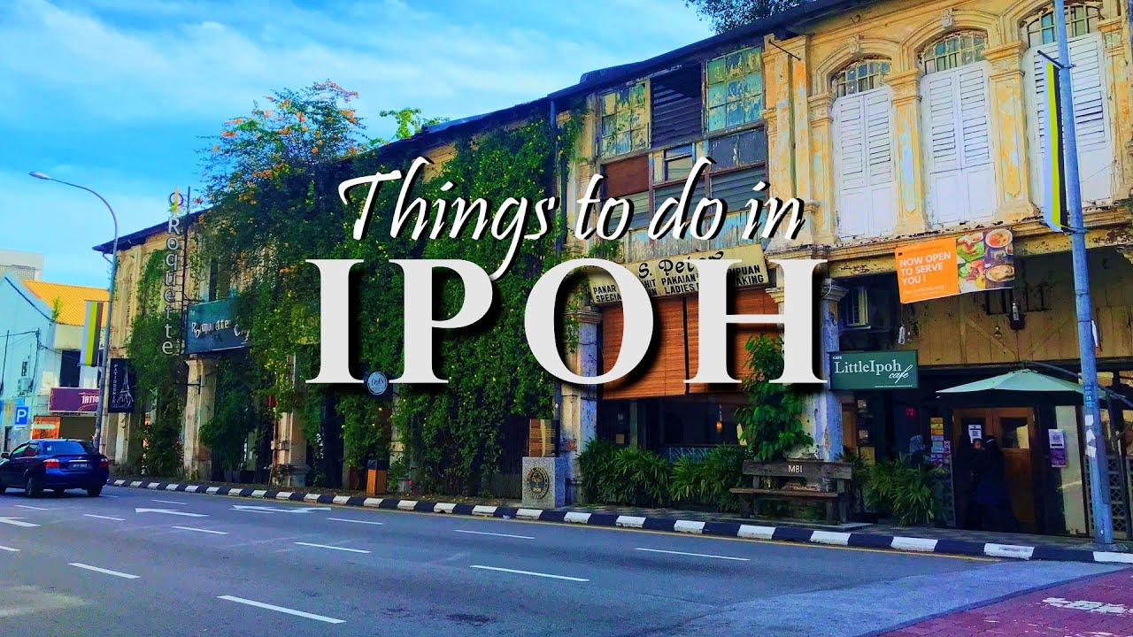 8 Things to do in Ipoh, Perak | Tempat Menarik di Ipoh, Perak, Malaysia (Part 1/2)