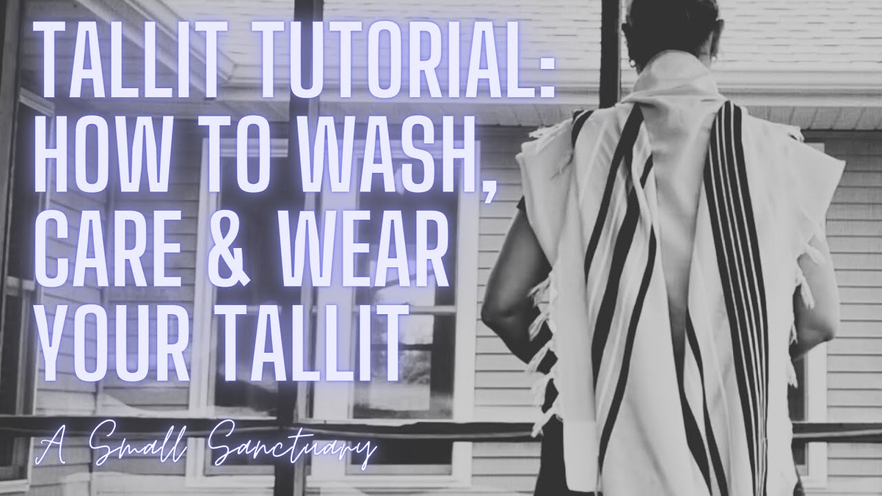 ✡️Tutorial: How to Wash, Care & Wear your Tallit (Jewish prayer shawl)