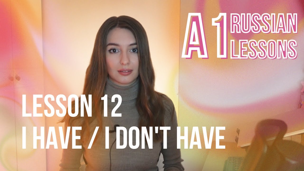 Lesson 12 I Mastering “У меня есть/ У меня нет” & 20 Must-Know Russian Nouns #russianforbeginners