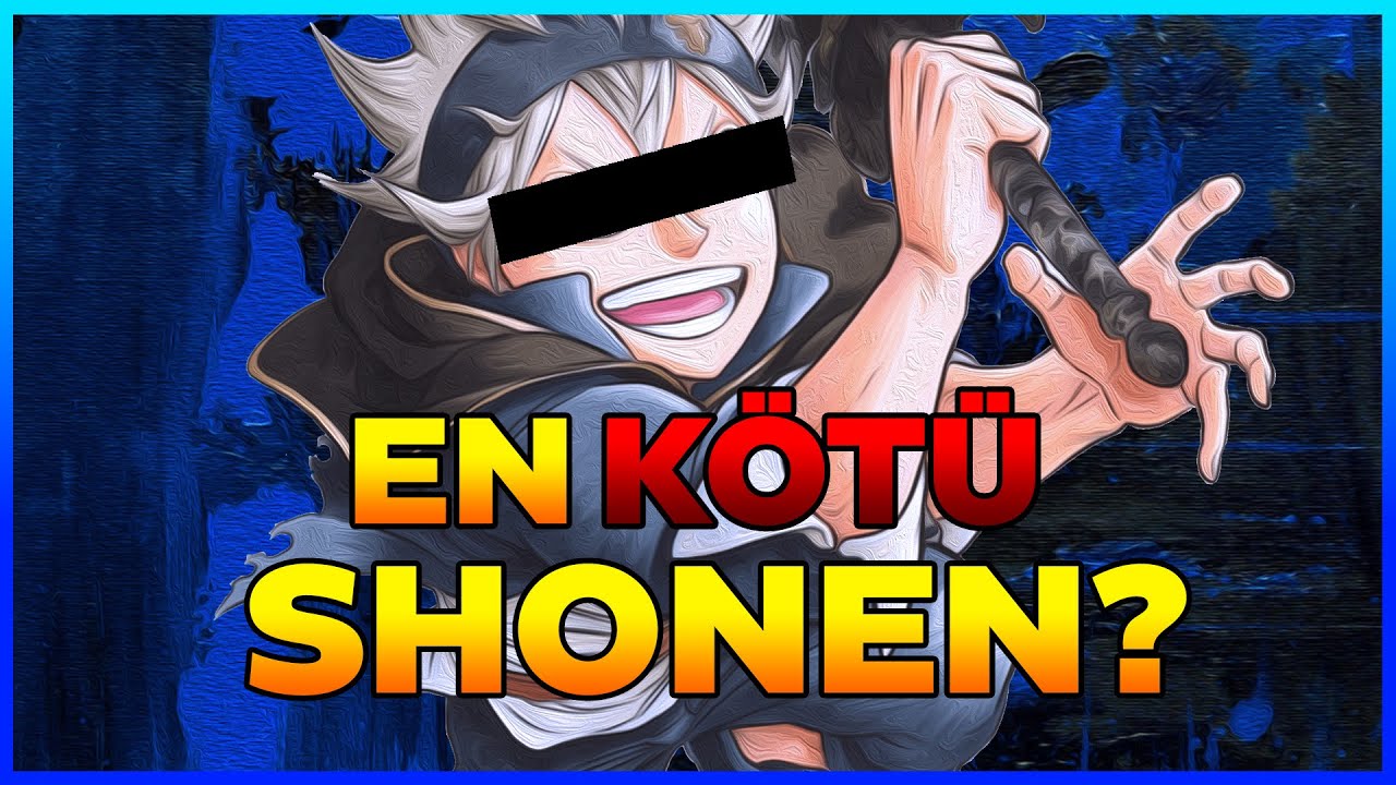 GELMİŞ GEÇMİŞ EN KÖTÜ SHONEN? - Black Clover