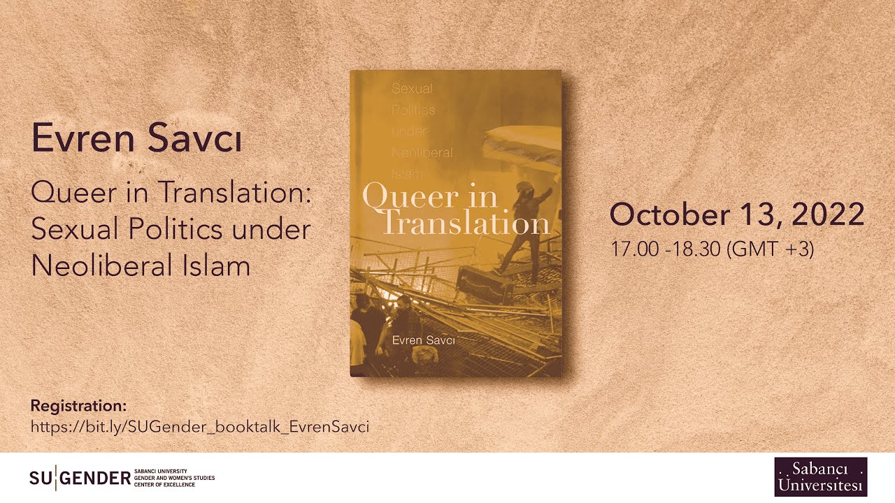 Evren Savcı Book Talk/ SU Gender- Queer in Translation: Sexual Politics under Neoliberal Islam