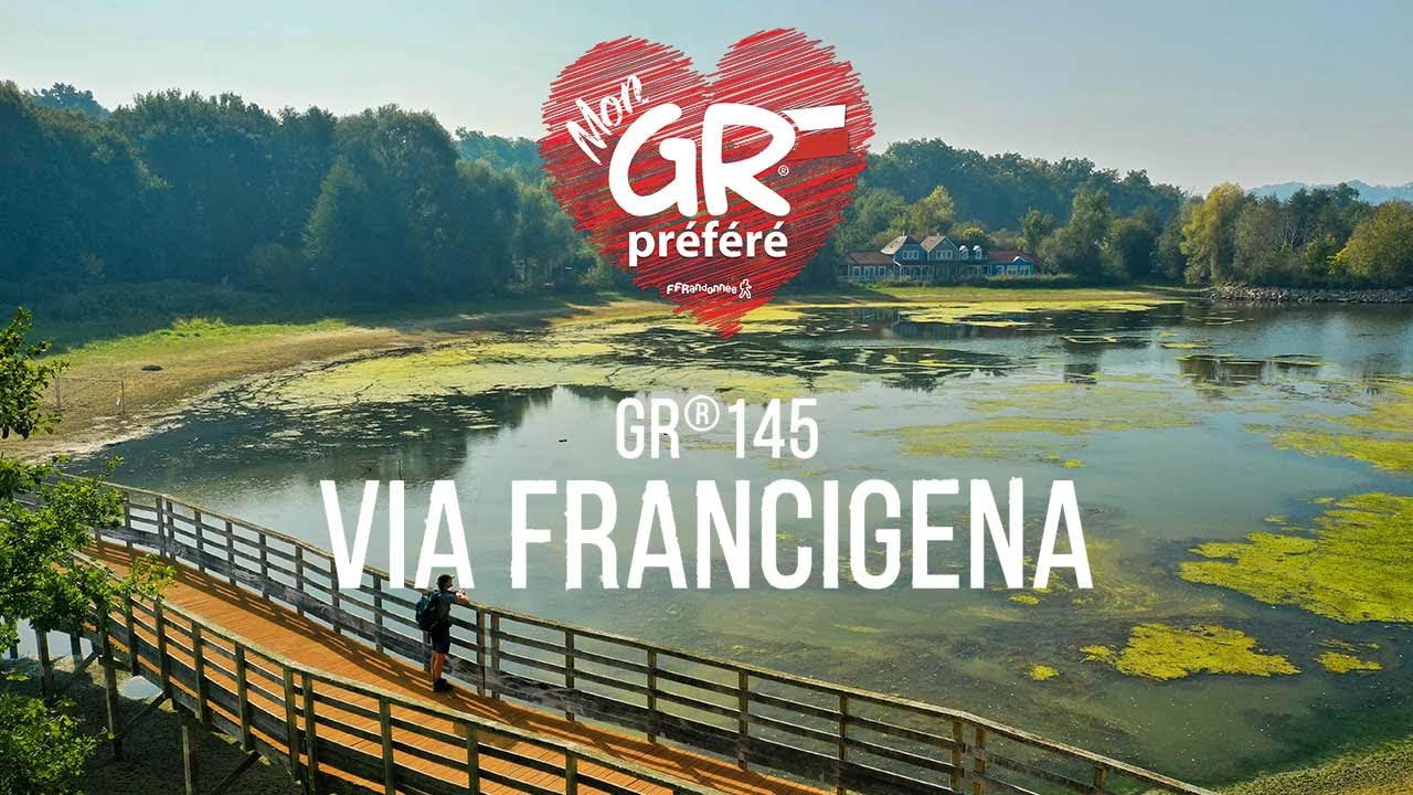 Mon GR® Préféré - Saison 4 : GR®145 - Via Francigena