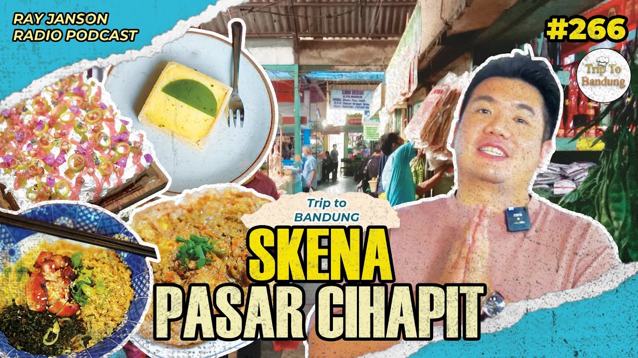 #266 SKENA PASAR CIHAPIT | TRIP TO BANDUNG
