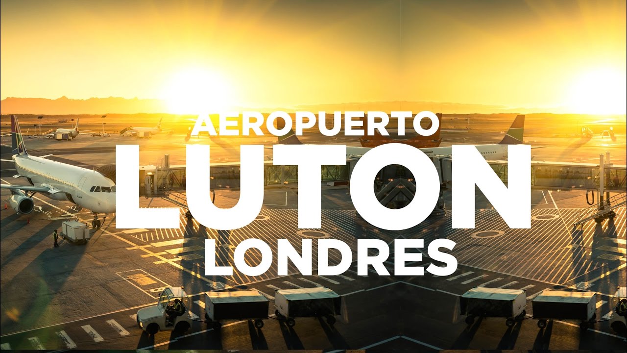 Cómo ir del Aeropuerto de Luton al centro de Londres