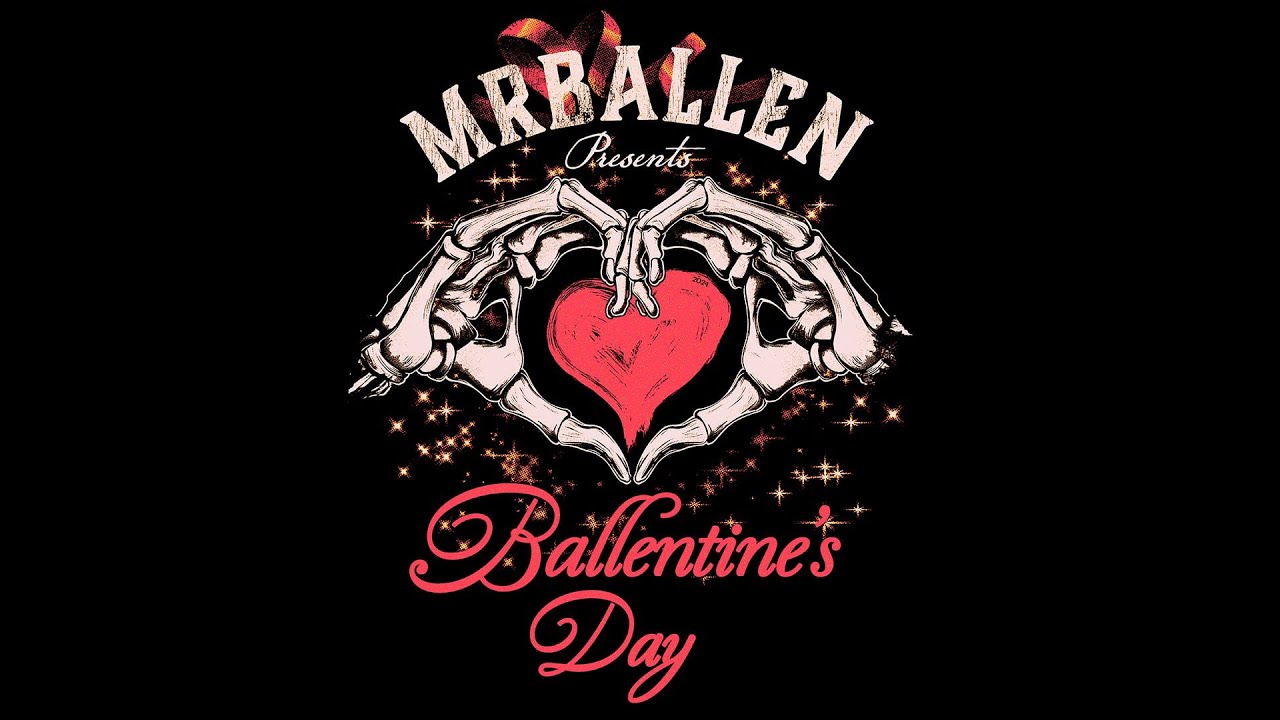 MRBALLEN LIVE! (BALLENTINE'S DAY)