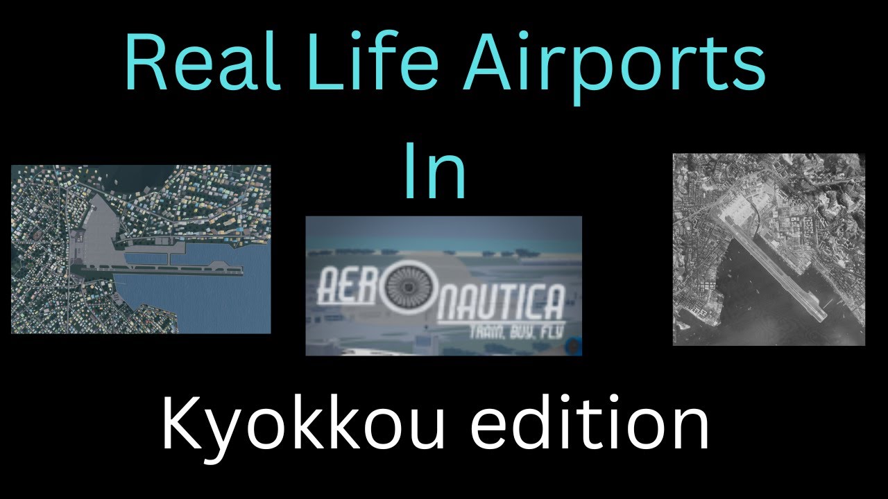 Real Life Airports In Aeronautica Roblox Kyokku edition