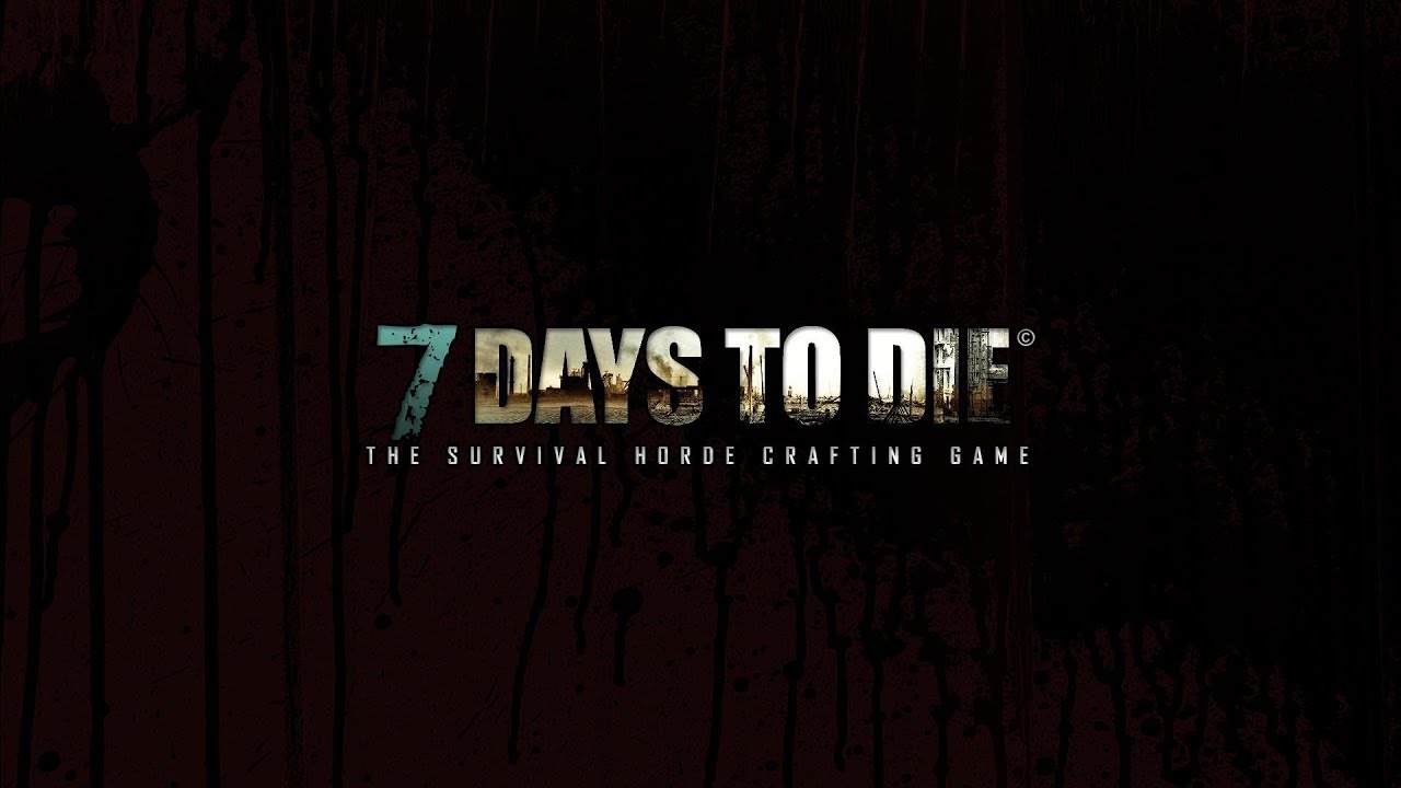 7 DAYS TO DIE TEST STREAM KIRKLIN KEEP