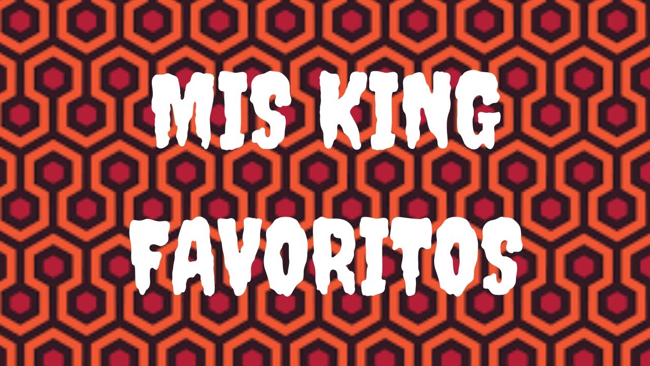 Mis King favoritos