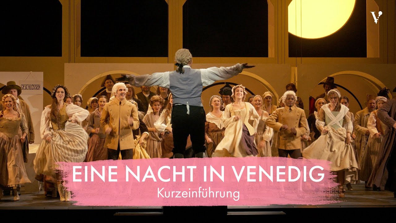 Eine Nacht in Venedig – Kurzeinführung | Volksoper Wien