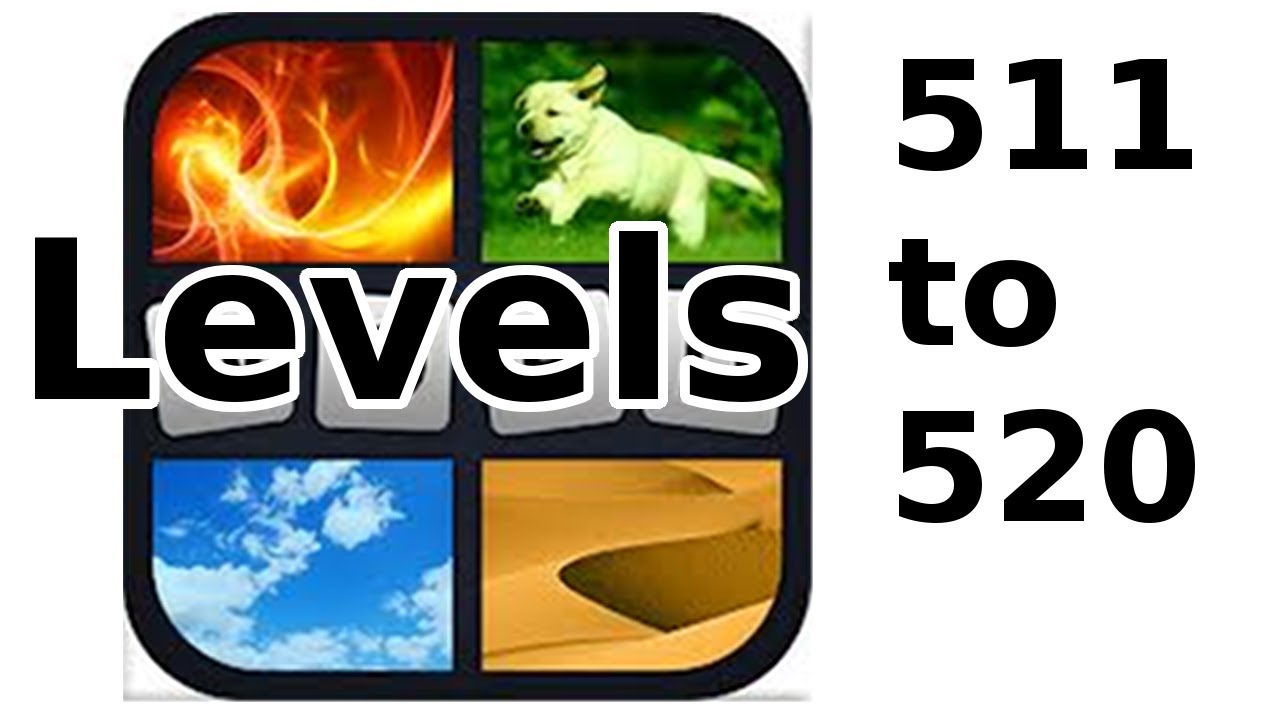 4 Bilder 1 Wort - Level 511 to 520 - Walkthrough