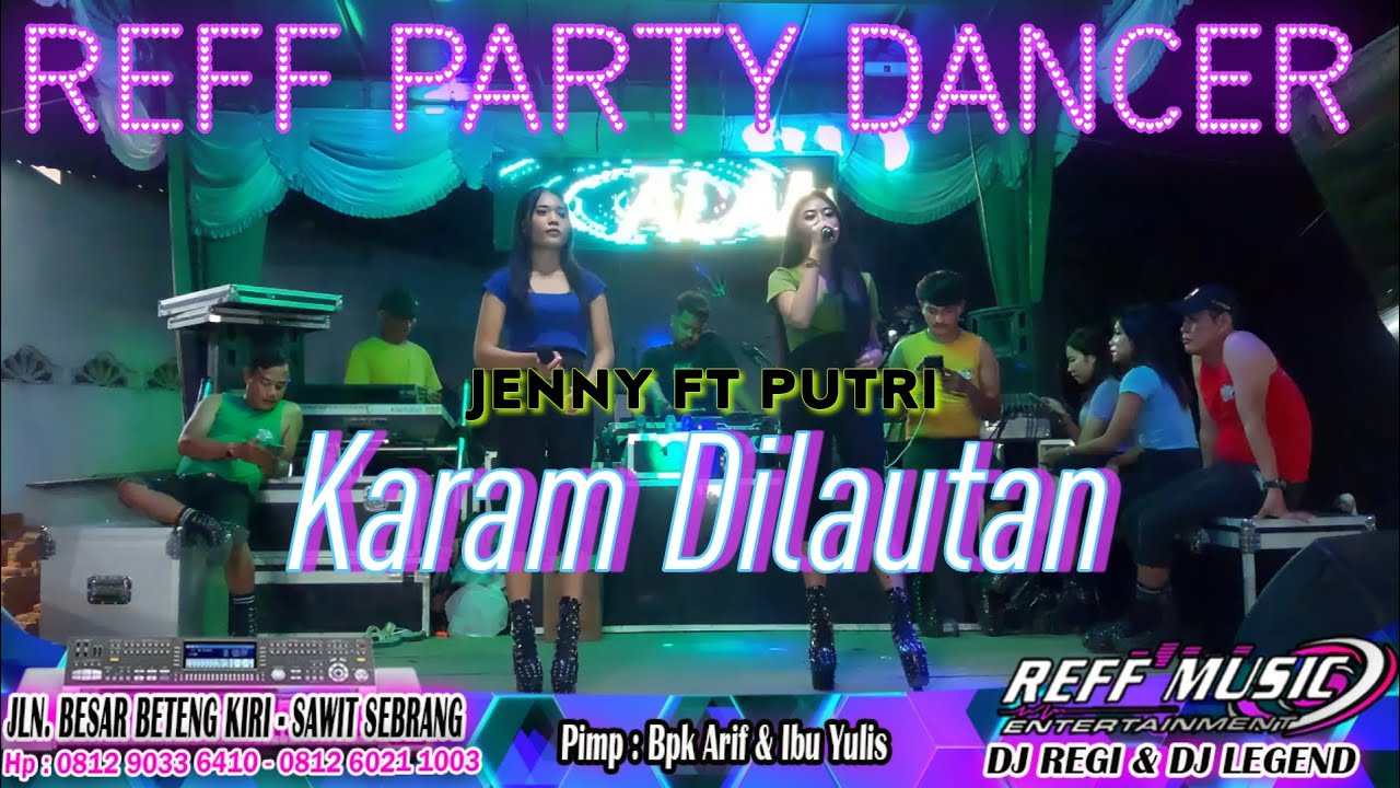 JENNY FT PUTRI KARAM DILAUTAN TENANG REFF PARTY DANCER