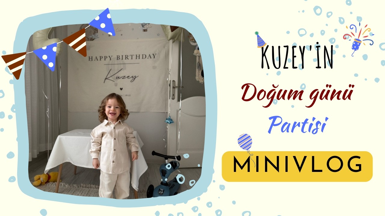 Kuzey 2 Yaş Doğum Günü Mini Vlog! KUZEY's Birthday Vlog!