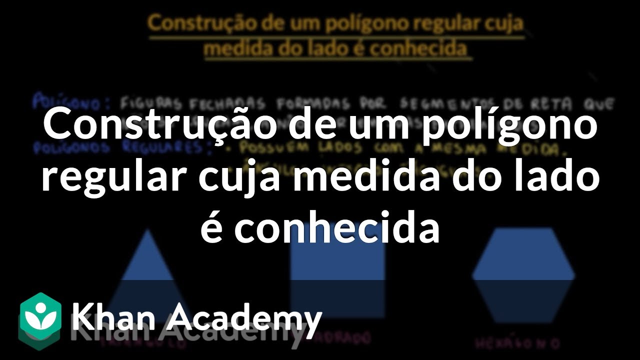 Construção de um polígono regular cuja medida do lado é conhecida