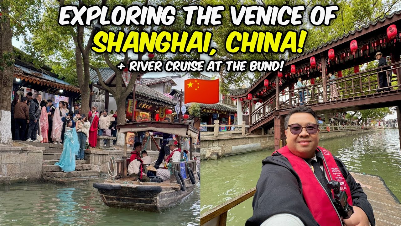 Let’s go to Zhujiajiao Water Town in Shanghai + River Cruise at The Bund! 🇨🇳 | JM Banquicio