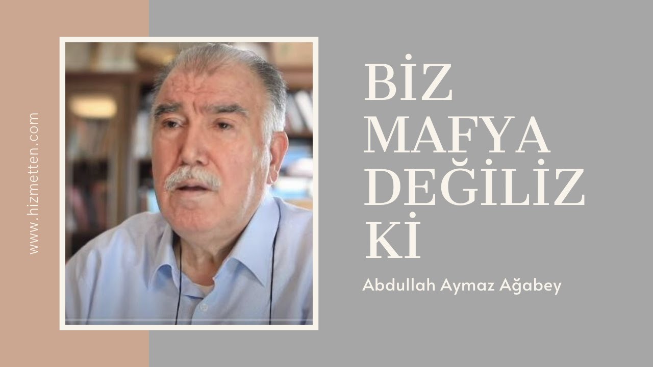 Biz Mafya Değiliz Ki  | Abdullah Aymaz Ağabey