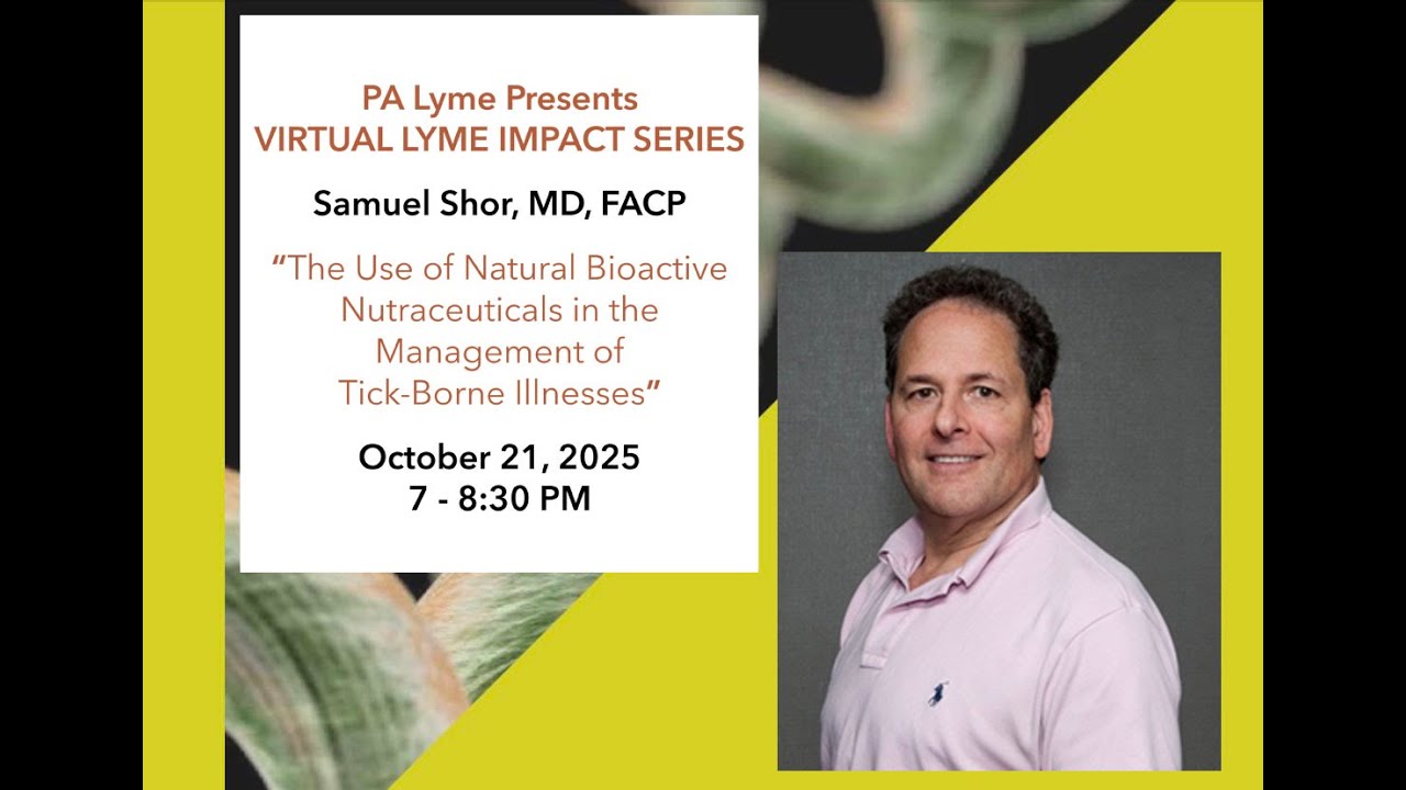 PA Lyme Virtual Lyme Impact Series - October 2025 - Samuel Shor, MD, FACP