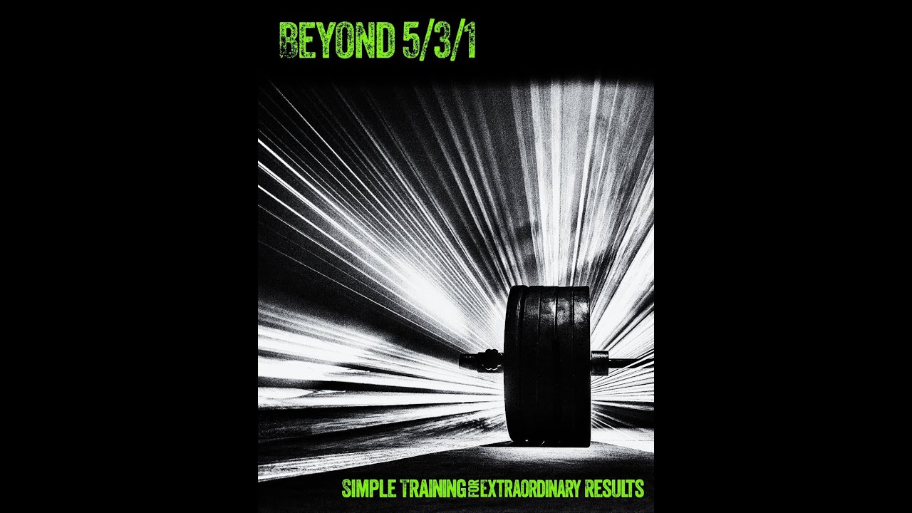Better Than Before: Beyond 5/3/1 by Jim Wendler