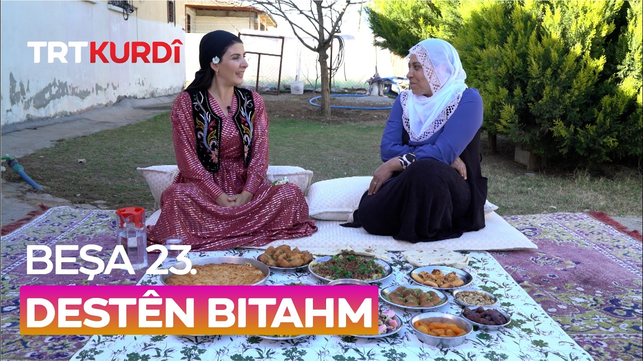 Destên Bitahm - Beşa 23.