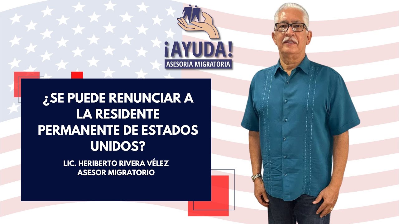 ¿Se puede renunciar a la residente permanente de EU?