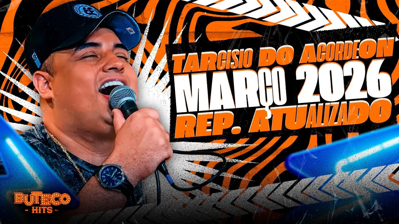 TARCÍSIO DO ACORDEON 2026 - TARCÍSIO DO ACORDEON REPERTÓRIO NOVO MARÇO 2026 - CD NOVO 2026