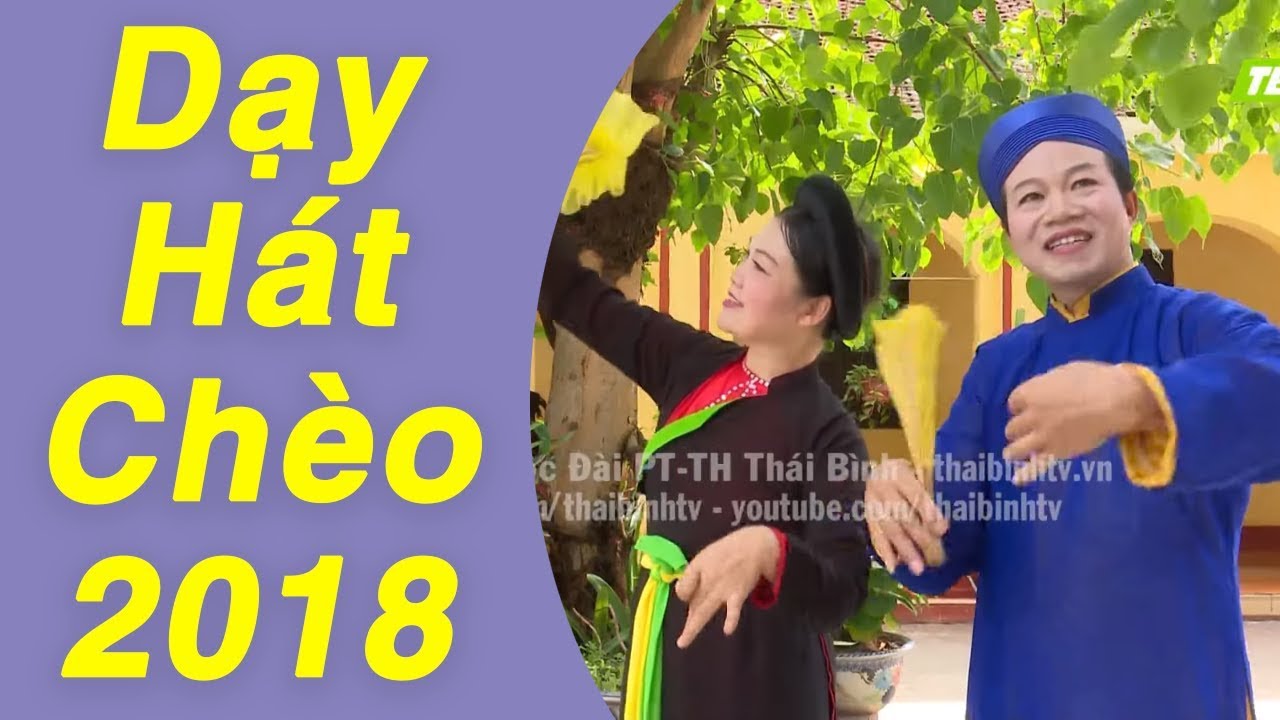 Dạy Hát Chèo Thái Bình 2018: Đường Trường Phải Chiều (Lời Cổ)
